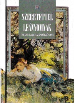Judy Green, Sue Limb, Sally Emerson - Szeretettel leányomnak Judy Green, Sue Limb, Sally Emerson - Szeretettel leányomnak, Pécs 0 antikvár könyv