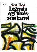 Ébert Tibor - Legenda egy fúvószenekarról