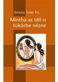 Diószegi Szabó Pál - Mintha az Idő is tükörbe nézne - 100 vers - 2014-2017