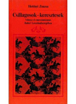 Hetényi Zsuzsa - Csillagosok-keresztesek Hetényi Zsuzsa - Csillagosok-keresztesek, Budapest 1992 antikvár könyv