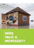 Gulyás Gábor - Mire való a művészet? - Kiállításokról kurátori szemmel