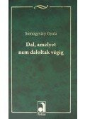 Somogyváry Gyula - Dal, amelyet nem daloltak végig