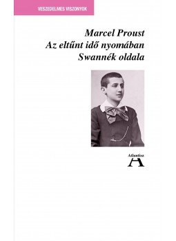 Marcel Proust - Az eltűnt idő nyomában I. - Swannék oldala Marcel Proust - Az eltűnt idő nyomában I. - Swannék oldala, Budapest 2017 antikvár könyv