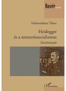 Schwendtner Tibor - Heidegger és a nemzetiszocializmus Schwendtner Tibor - Heidegger és a nemzetiszocializmus, null 2017 antikvár könyv