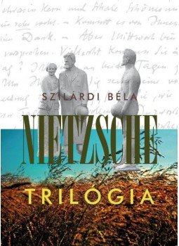 Szilárdi Béla - Nietzsche trilógia - A láma köpése - Ecset és kalapács - Fakuló hajnalpír Szilárdi Béla - Nietzsche trilógia - A láma köpése - Ecset és kalapács - Fakuló hajnalpír, null 2017 antikvár könyv