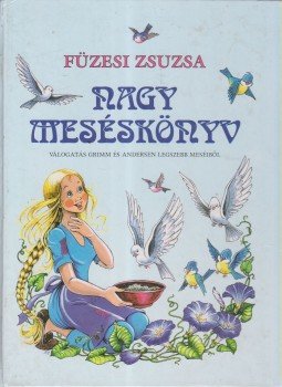 Füzesi Zsuzsa - Nagy meséskönyv Füzesi Zsuzsa - Nagy meséskönyv, null 1997 antikvár könyv