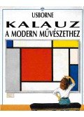 Janet Cook,Monica Bohm-Duchen - Kalauz a modern művészethez