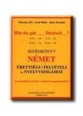 Jirí, Pilarsky,Lieli Pálné,Beke Dezsőné - Segédkönyv német érettségi felvételi és nyelvvizsgához