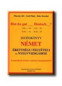 Jirí, Pilarsky, Lieli Pálné, Beke Dezsőné - Segédkönyv német érettségi felvételi és nyelvvizsgához Jirí, Pilarsky, Lieli Pálné, Beke Dezsőné - Segédkönyv német érettségi felvételi és nyelvvizsgához, null 1997 antikvár könyv