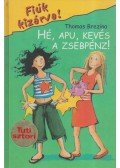 Thomas Brezina - Hé, apu, kevés a zsebpénz!