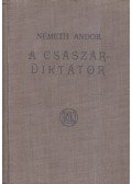 Németh Andor - A császár-diktátor