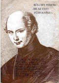 Kerényi Ferenc,Kölcsey Ferenc - „Mi az élet tűzfolyása?”