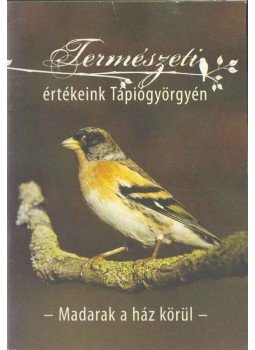 Orbán Zoltán - Természeti értékeink Tápiógyörgyén - Madarak a ház körül,  2010 antikvár könyv