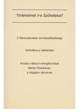 Molnár Gyula - Történelmet ír-e Szőkefalva? Molnár Gyula - Történelmet ír-e Szőkefalva?, 2002 antikvár könyv