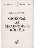 Debreczeni Attila - Csokonai, az újrakezdések költője