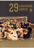 Budai László, Czégány Pál , Csák Gergő , Csorba Mátyás , Koczó Dávid - 29 - A bajnokok könyve