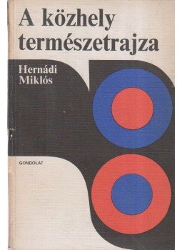 Hernádi Miklós - A közhely természetrajza Hernádi Miklós - A közhely természetrajza, Budapest 1973 antikvár könyv