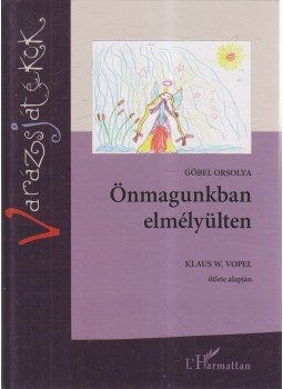 Gőbel Orsolya - Önmagunkban elmélyülten Gőbel Orsolya - Önmagunkban elmélyülten, Budapest 2009 antikvár könyv