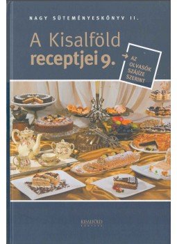 Nyerges Csaba - A Kisalföld receptjei 9. - Nagy süteményeskönyv II. Nyerges Csaba - A Kisalföld receptjei 9. - Nagy süteményeskönyv II., null 0 antikvár könyv
