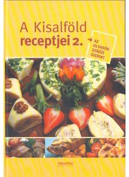 Nyerges Csaba - A Kisalföld receptjei 2. Nyerges Csaba - A Kisalföld receptjei 2., 0 antikvár könyv