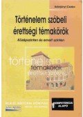Adorjányi Csaba - Történelem szóbeli érettségi témakörök