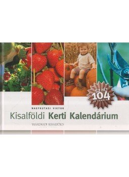 Nagykutasi Viktor - Kisalföldi Kerti Kalendárium,  0 antikvár könyv