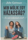 John Gottman - Min múlik egy házasság?