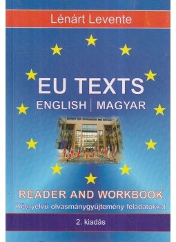 Lénárt Levente - EU Texts - Reader and Workbook Lénárt Levente - EU Texts - Reader and Workbook, Pomáz 2004 antikvár könyv
