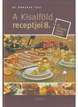 Nyerges Csaba - A Kisalföld receptjei 8. - Az ünnepek ízei Nyerges Csaba - A Kisalföld receptjei 8. - Az ünnepek ízei, 0 antikvár könyv