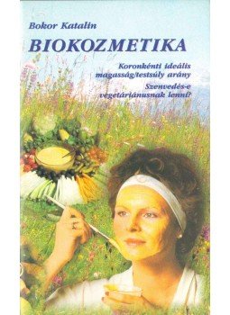 Bokor Katalin - Biokozmetika Bokor Katalin - Biokozmetika, 0 antikvár könyv