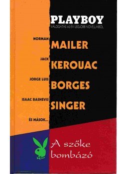 Norman Mailer, Jack Kerouac, Jorge Luis Borges, Isaac Bashevis Singer - A szőke bombázó Norman Mailer, Jack Kerouac, Jorge Luis Borges, Isaac Bashevis Singer - A szőke bombázó, Budapest 2000 antikvár könyv