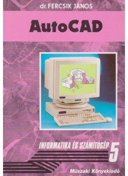 Dr. Fercsik János - AutoCAD Dr. Fercsik János - AutoCAD, Budapest 1996 antikvár könyv