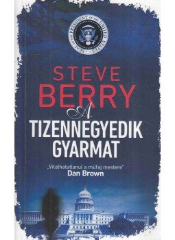 Steve Berry - A tizennegyedik gyarmat Steve Berry - A tizennegyedik gyarmat, 2017 antikvár könyv