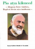 Regőczi István - Pio atya kilenced