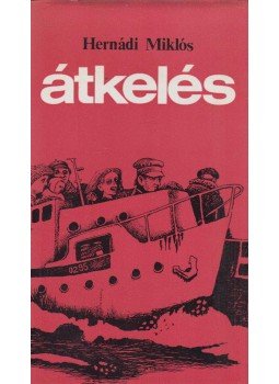 Hernádi Miklós - Átkelés Hernádi Miklós - Átkelés, Budapest 1983 antikvár könyv