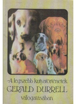 Gerald Durrell, Budai Katalin - A legszebb kutyatörténetek, Budapest 1996 antikvár könyv