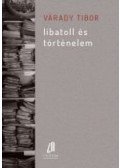 Várady Tibor - Libatoll és történelem - ÜKH 2017
