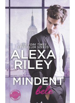 Alexa Riley - Mindent bele Alexa Riley - Mindent bele, null 2017 antikvár könyv