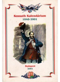 Gavlik István (szerk.) - Kossuth Kalendárium 1848-2001 Gavlik István (szerk.) - Kossuth Kalendárium 1848-2001, 0 antikvár könyv