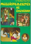 Dr. Tótszöllősyné Varga Tünde - Mozgásfejlesztés az óvodában