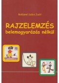 Balázsné Szűcs Judit - Rajzelemzés belemagyarázás nélkül