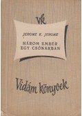 Jerome K. Jerome - Három ember egy csónakban