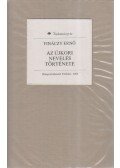 Fináczy Ernő - Az újkori nevelés története (reprint)