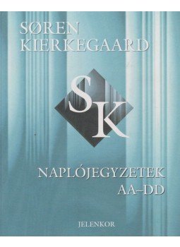Kierkegaard, Sören - Naplójegyzetek AA-DD Kierkegaard, Sören - Naplójegyzetek AA-DD, Pécs 2006 antikvár könyv