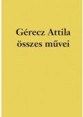Gérecz Attila - Gérecz Attila összes művei