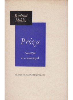Radnóti Miklós - Próza Radnóti Miklós - Próza, Budapest 1971 antikvár könyv