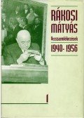 Rákosi Mátyás - Visszaemlékezések 1940-1950 I.