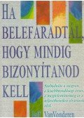 Jeff VanVonderen - Ha belefáradtál, hogy mindig bizonyítanod kell