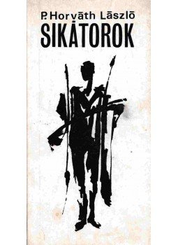 P. Horváth László - Sikátorok (Dedikált) P. Horváth László - Sikátorok (Dedikált), 0 antikvár könyv