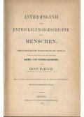 Haeckel, Ernst - Anthropogenie oder Entwickelungsgeschichte des Menschen